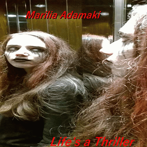 Marilia Adamaki : Life's a Thriller